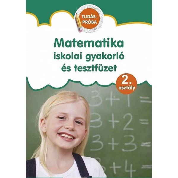 Matematika – Iskolai gyakorló és tesztfüzet 2. osztály