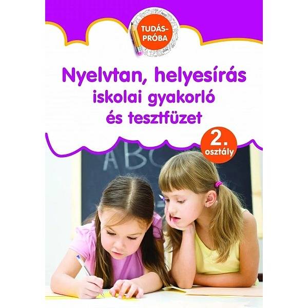 Nyelvtan, helyesírás – Iskolai gyakorló és tesztfüzet 2. osztály