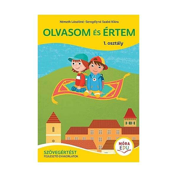 Olvasom és értem – Szövegértést fejlesztő gyakorlatok 1. osztály