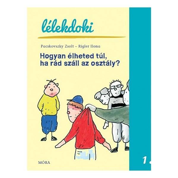 Lélekdoki 1. – Hogyan élheted túl, ha rád száll az osztály?