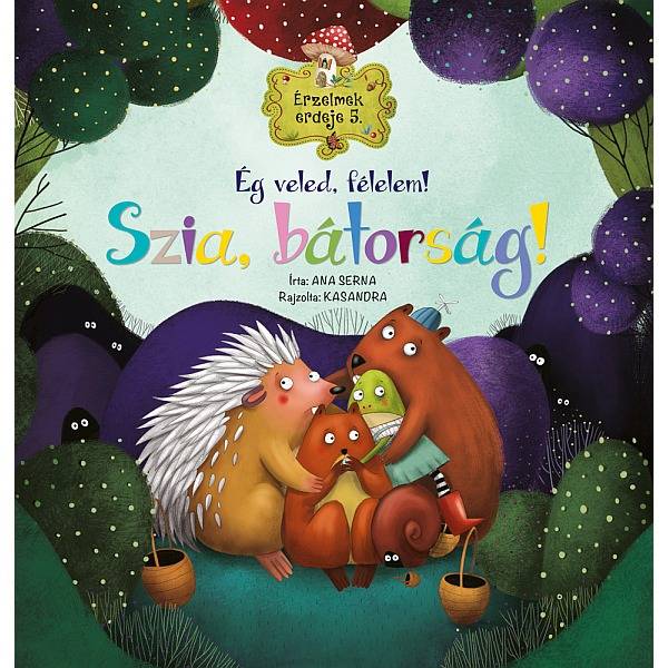 Érzelmek erdeje 5. – Ég veled, félelem! Szia, bátorság!