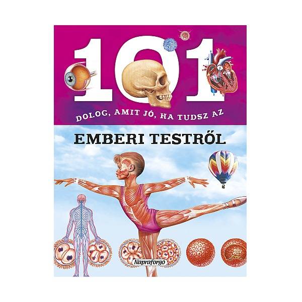 101 dolog, amit jó, ha tudsz az emberi testről