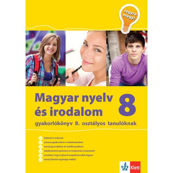 Magyar nyelv és irodalom 8 - Gyakorlókönyv 8. osztályos tanulóknak - Jegyre megy!