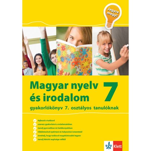 Magyar nyelv és irodalom 7 - Gyakorlókönyv 7. osztályos tanulóknak - Jegyre megy!