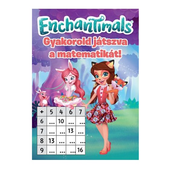 Enchantimals - Gyakorold játszva a matematikát! - foglalkoztató füzet